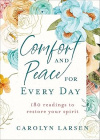 Comfort and Peace for Every Day - 180 Readings to Restore Your Spirit  **